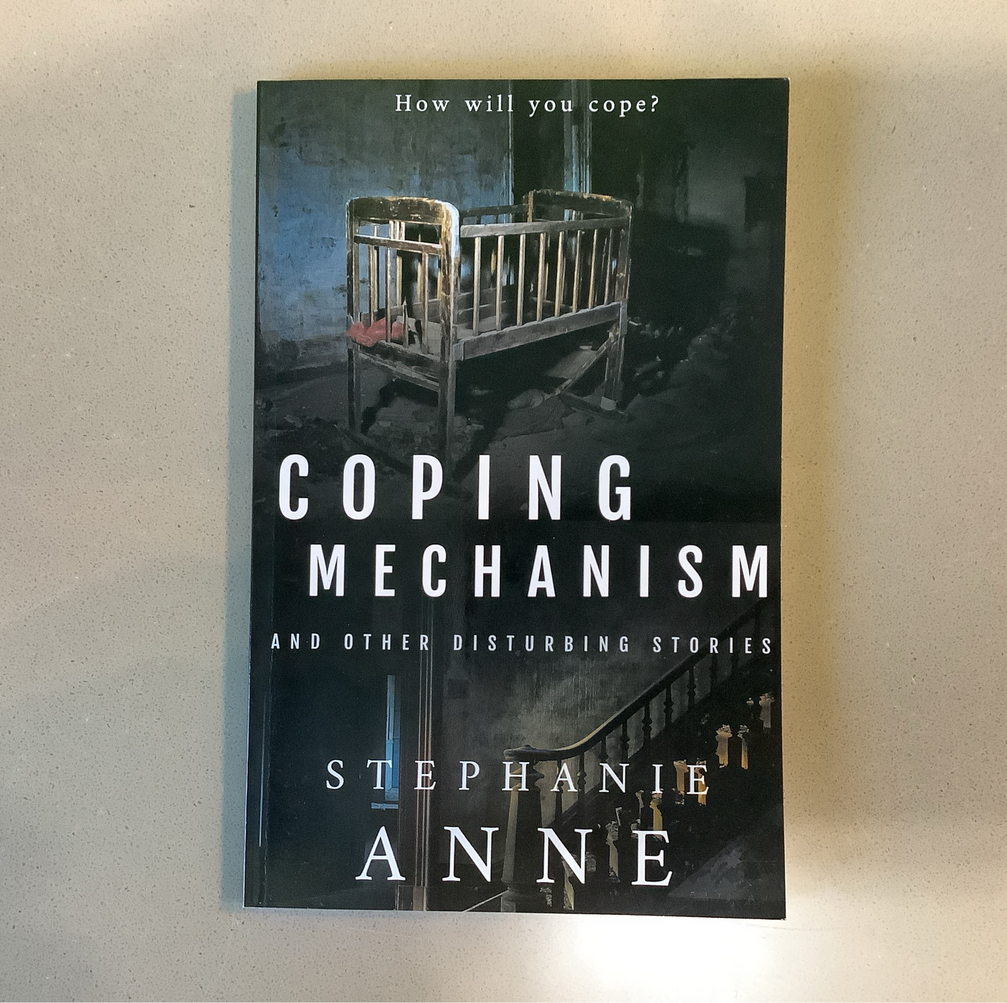 Coping Mechanism and Other Disturbing Stories by Stephanie Anne