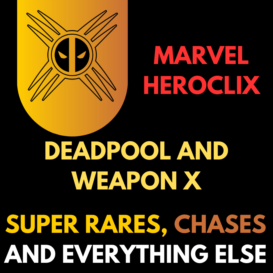 Heroclix - Marvel Deadpool and Weapon X - Super Rares, Chases et Tout le Reste