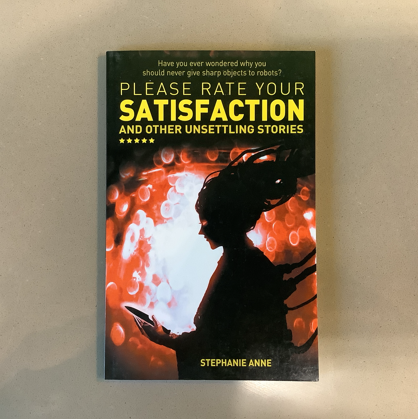 Please Rate Your Satisfaction and Other Unsettling Stories by Stephanie Anne