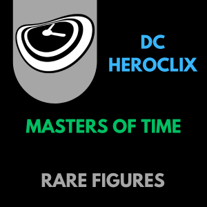 Heroclix - DC Masters of Time Rares
