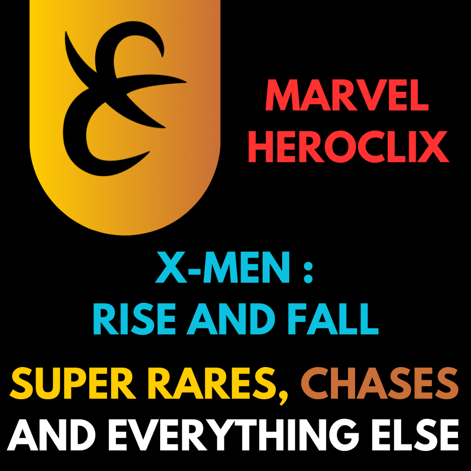 Heroclix - Marvel X-Men : Rise and Fall - Super Rares, Chases et tout le reste
