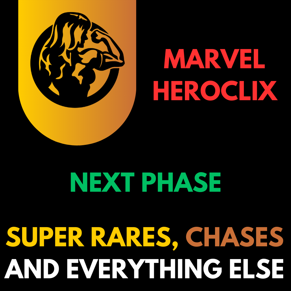 Heroclix - Marvel Studios Next Phase - Super Rares, Chases et tout le reste
