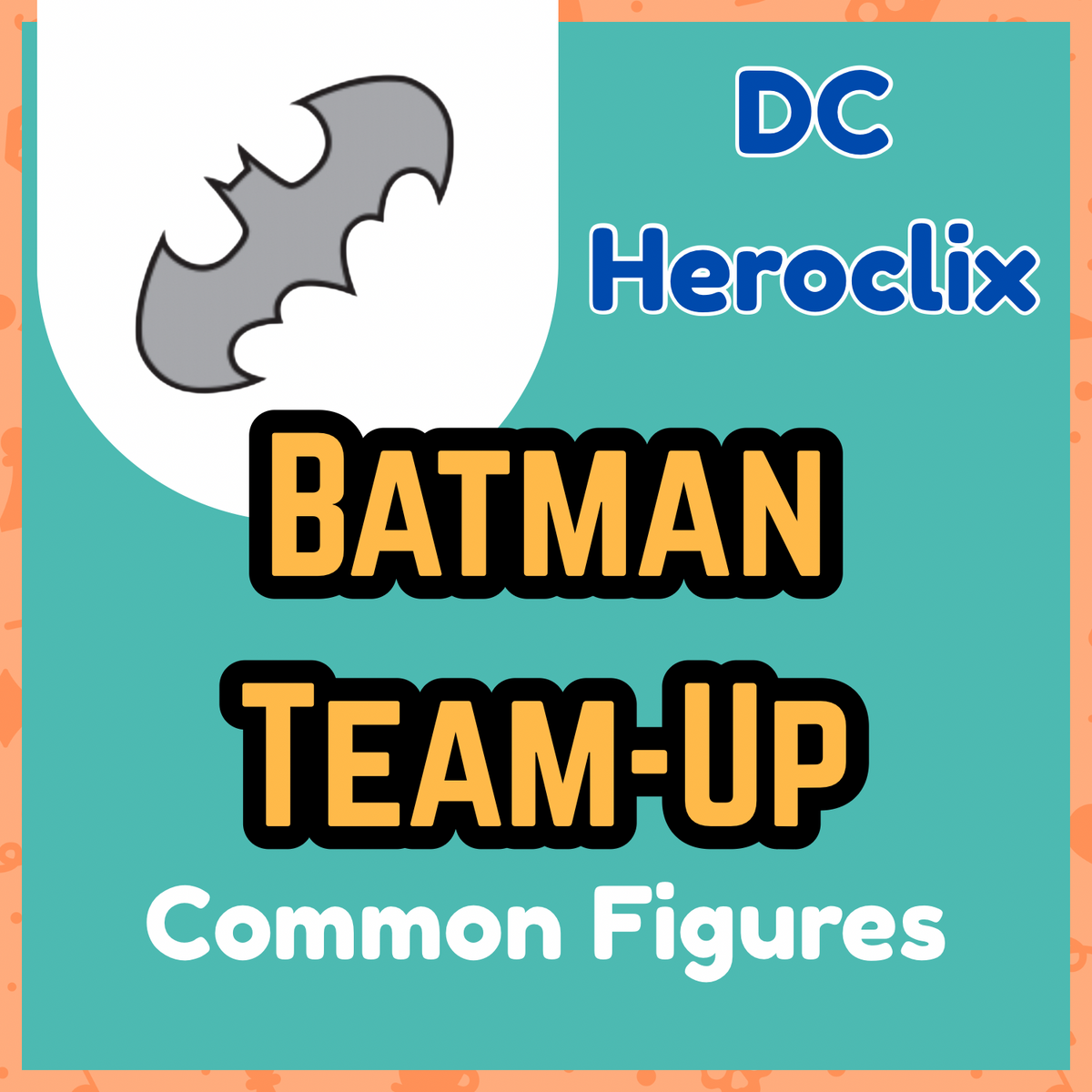 Heroclix - DC Batman Team-Up Commons