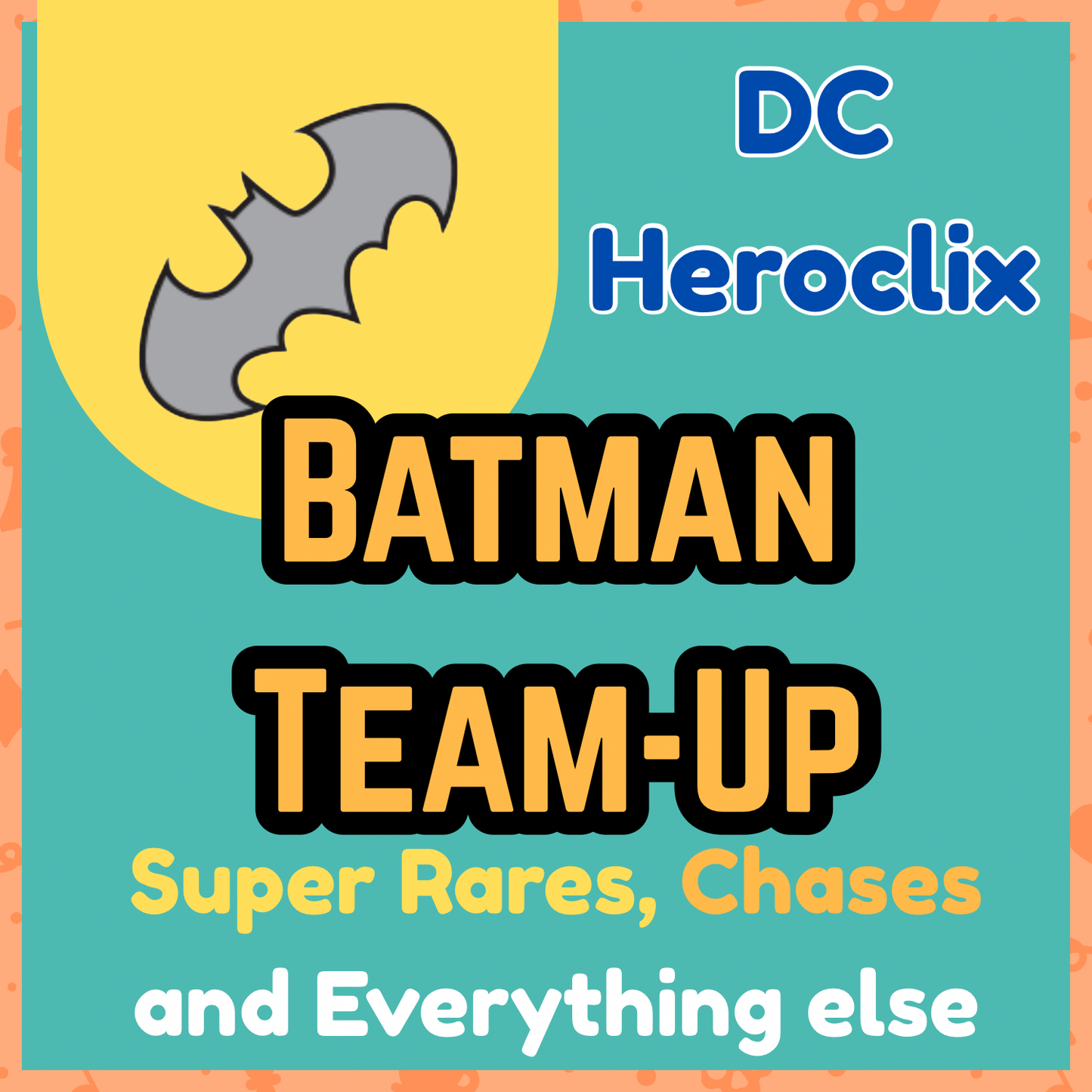 Heroclix - DC Batman Team-Up Rares Super Rares, Chases, Lantern Constructs et tout le reste