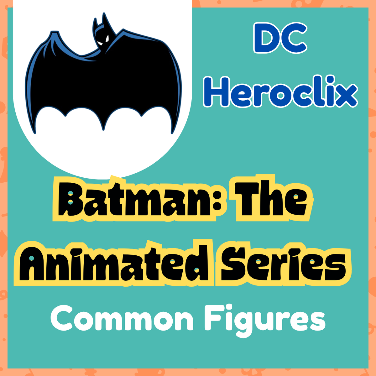 DC Heroclix - Batman: The Animated Series - Commons