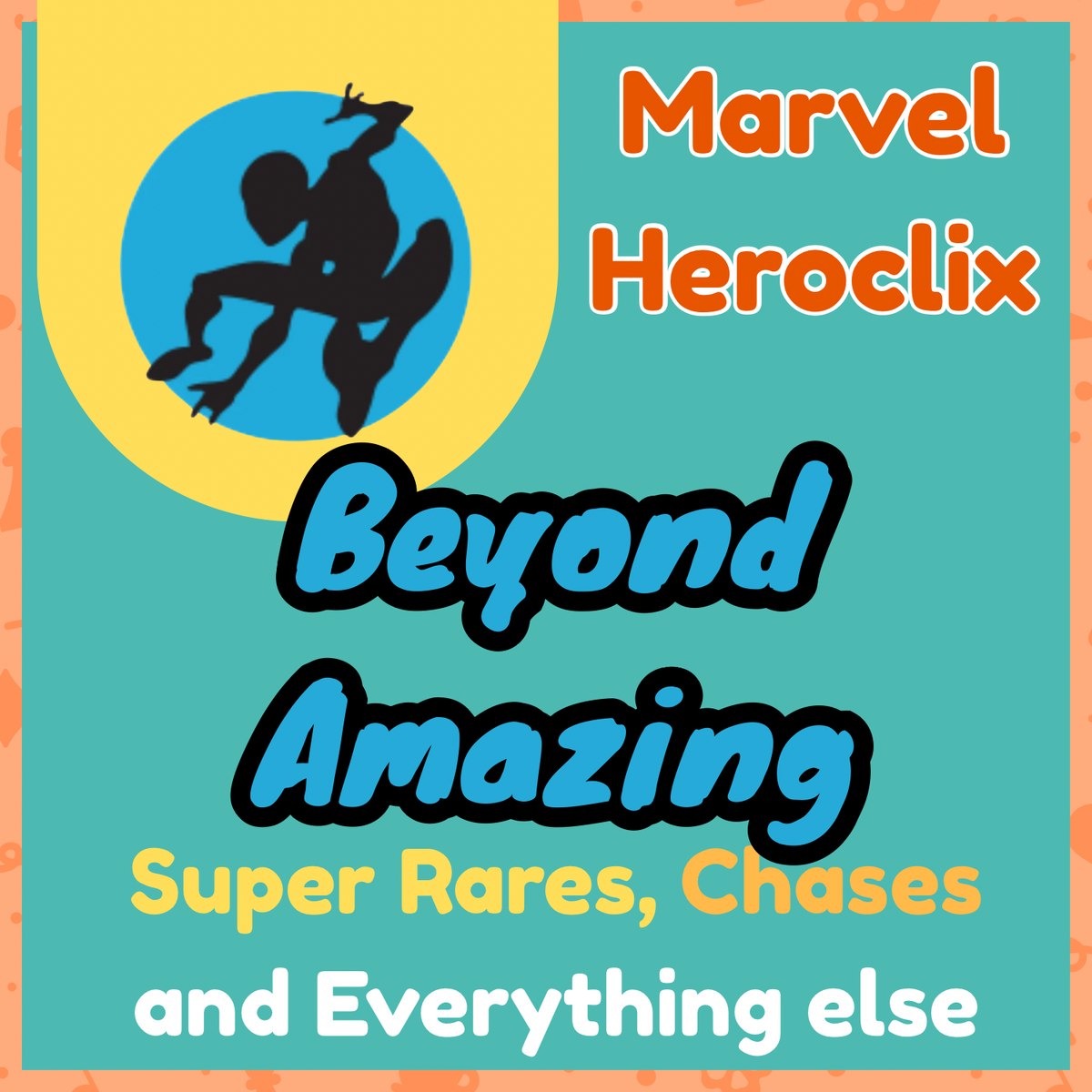 Heroclix - Marvel Spider-Man Beyond Amazing - Super Rares, Chases and Everything Else