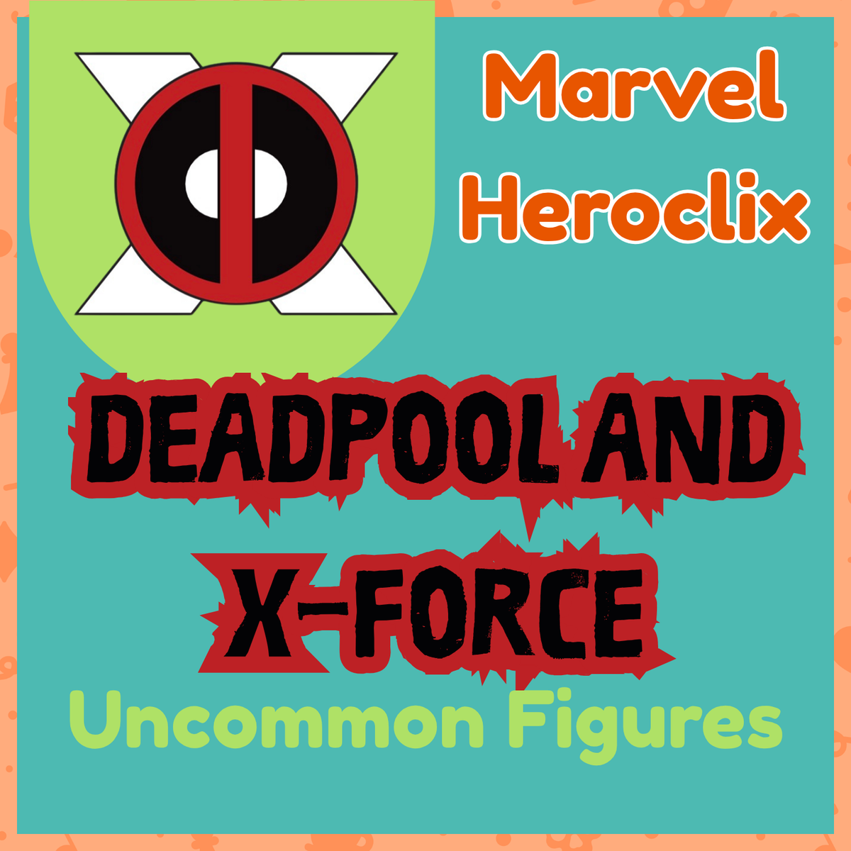 Marvel Heroclix - Deadpool and X-Force - Uncommons