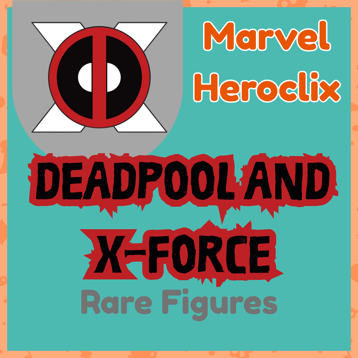 Marvel Heroclix - Deadpool and X-Force - Rares