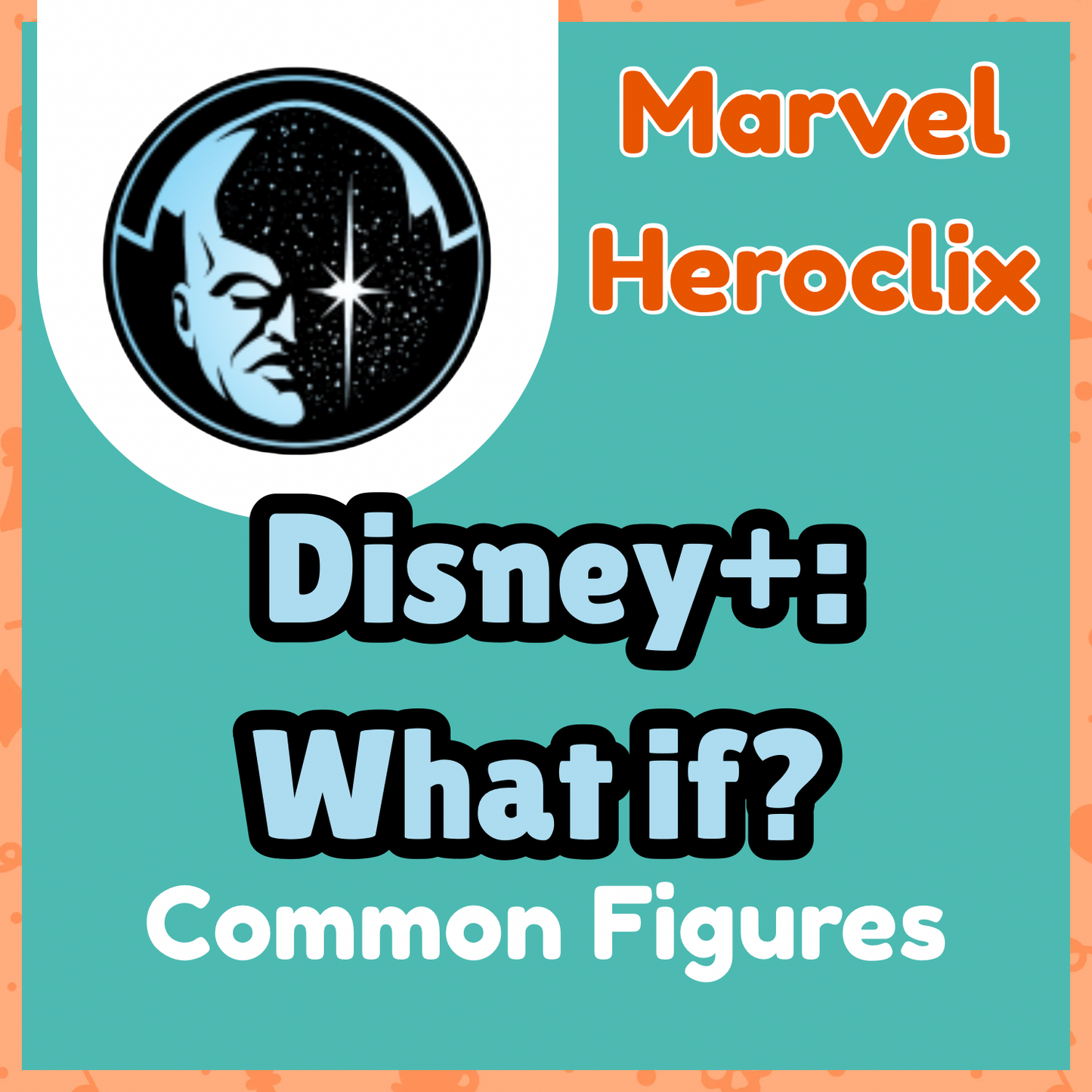 Heroclix - Marvel Disney+ : What If? Communes