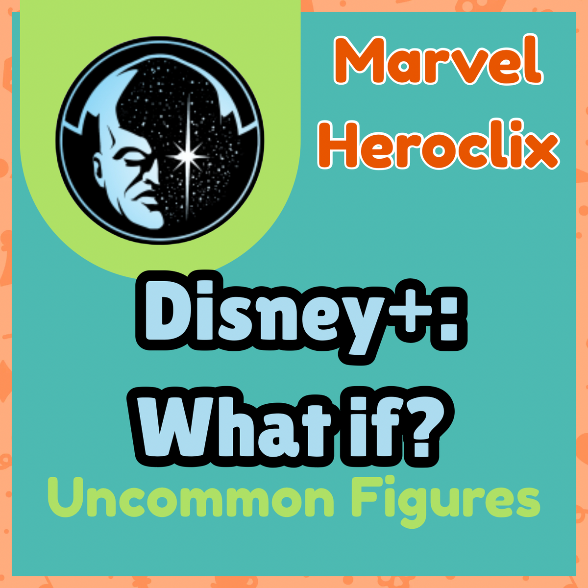 Heroclix - Marvel Disney+ : What If? Les rares