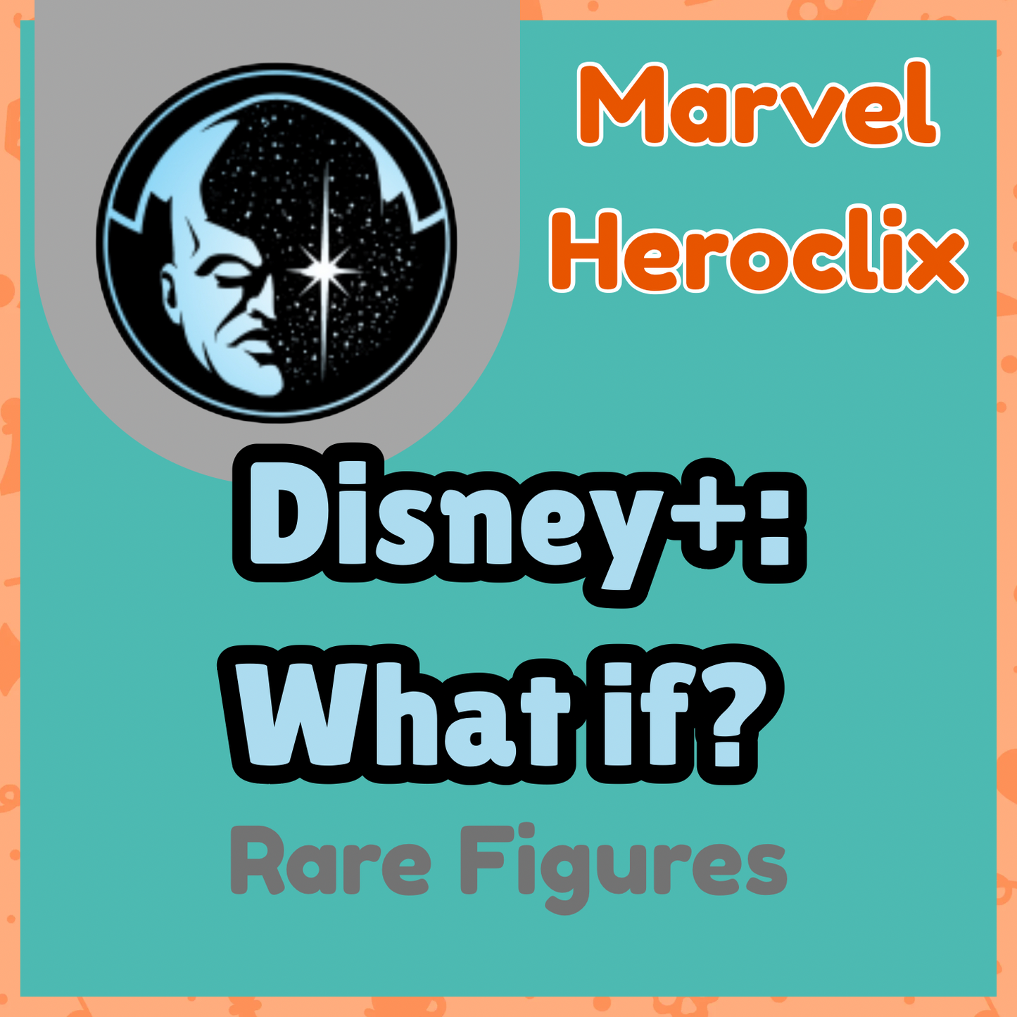 Heroclix - Marvel Disney+ : What If? Rares