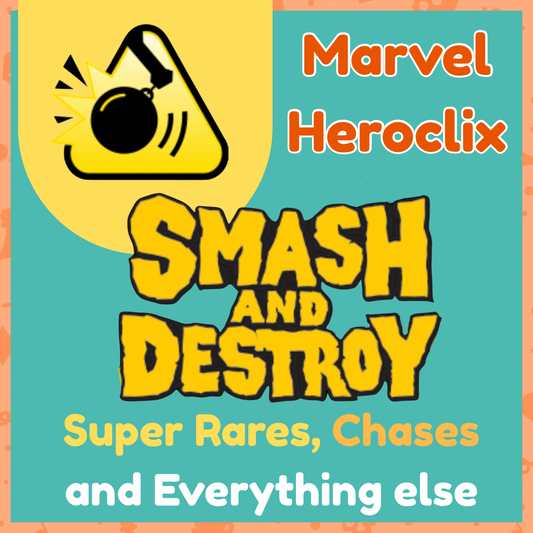 Marvel Heroclix - Smash and Destroy - Super Rares, Chases and Everything Else