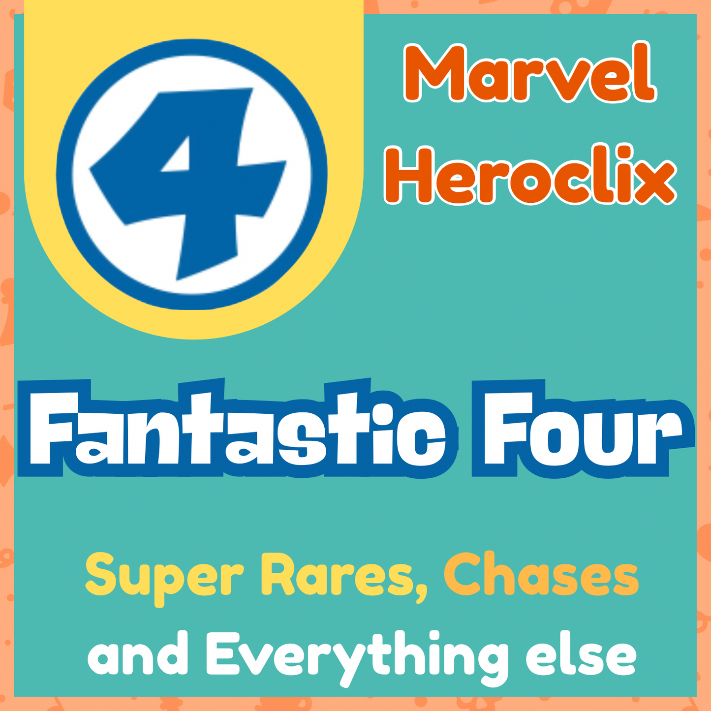 Marvel Heroclix - Fantastic Four - Super Rares, Chases and Everthing Else