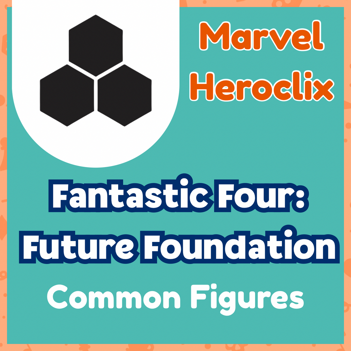 Heroclix - Marvel Fantastic Four : Future Foundation - Commons