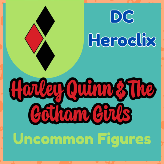 DC Heroclix - Harley Quinn & The Gotham Girls - Uncommons