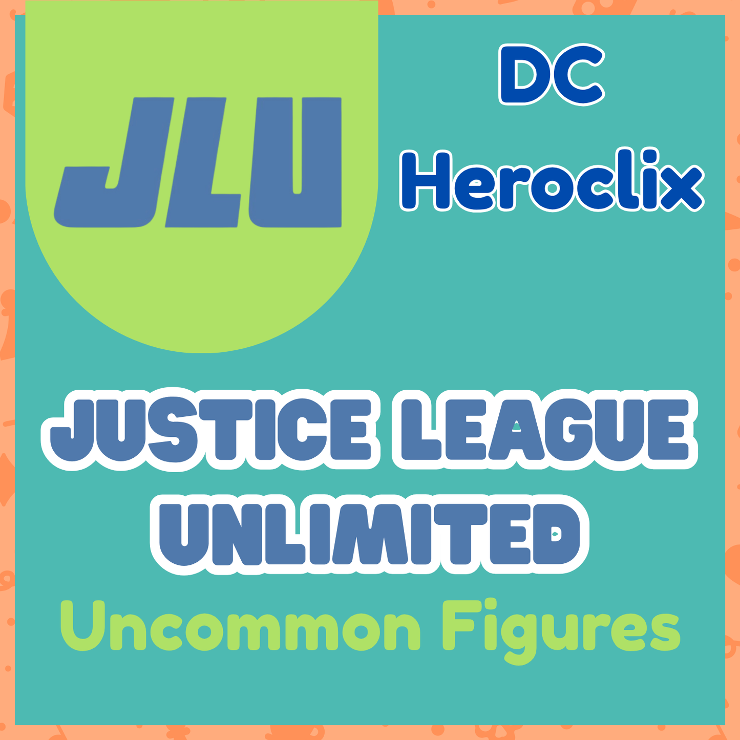 Heroclix DC : Justice League Unlimited Uncommons