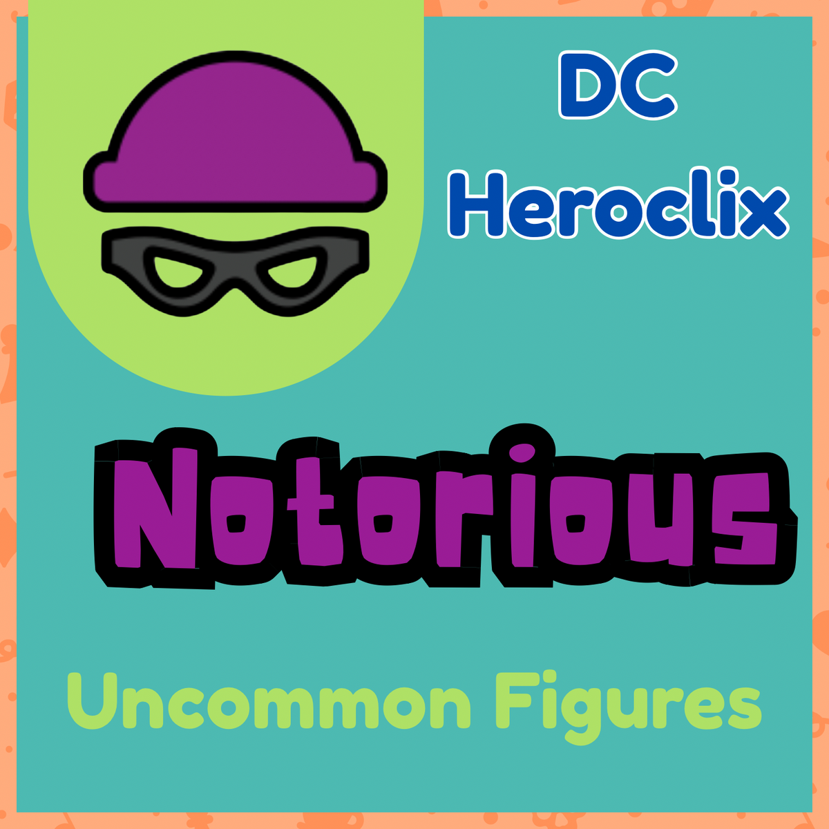 Heroclix - DC Notorious Uncommons