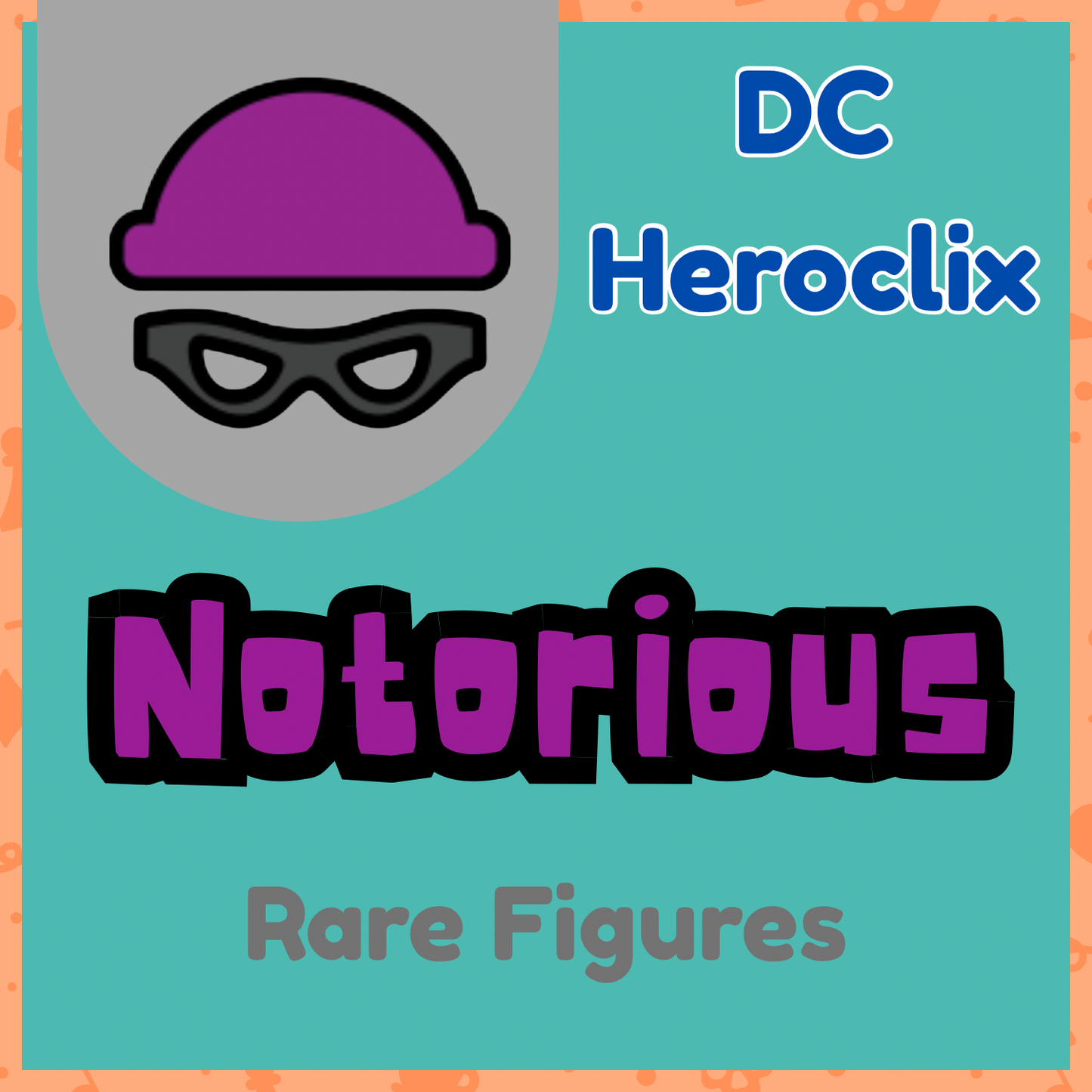 Heroclix - DC Notorious Rares