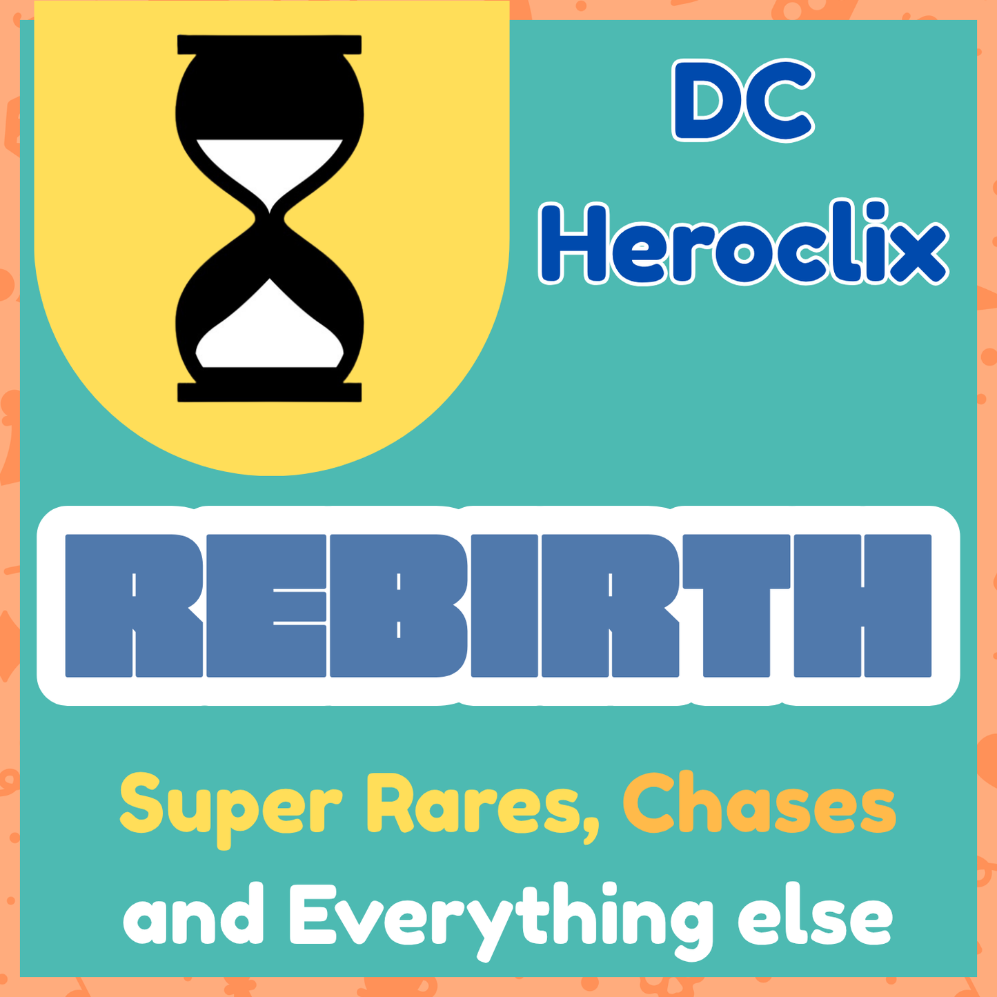 DC Heroclix -Rebirth - Super Rares, Chases and Everything Else