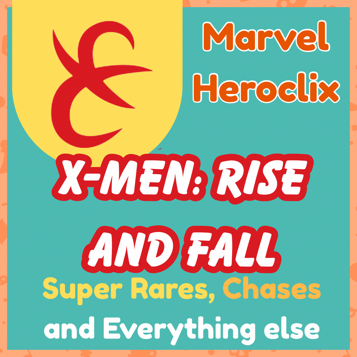 Heroclix - Marvel X-Men : Rise and Fall - Super Rares, Chases and Everything Else