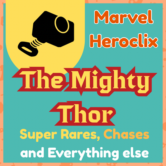 Marvel Heroclix - The Mighty Thor - Super Rares, Chases and Everything Else