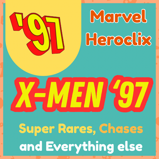 Heroclix - Marvel X-Men '97 - Super Rares, Chases and Everything Else