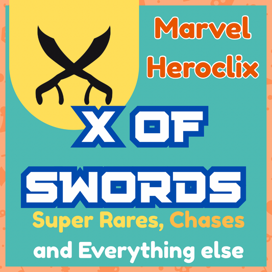 Heroclix - Marvel X-Men X of Swords - Super Rares, poursuites et tout le reste